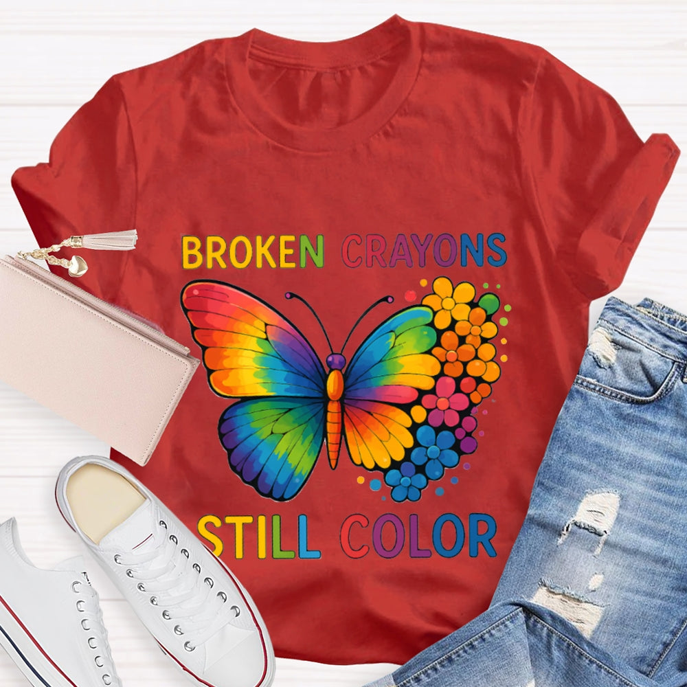 Broken Crayons Still Color Colorful Butterfly T-shirt