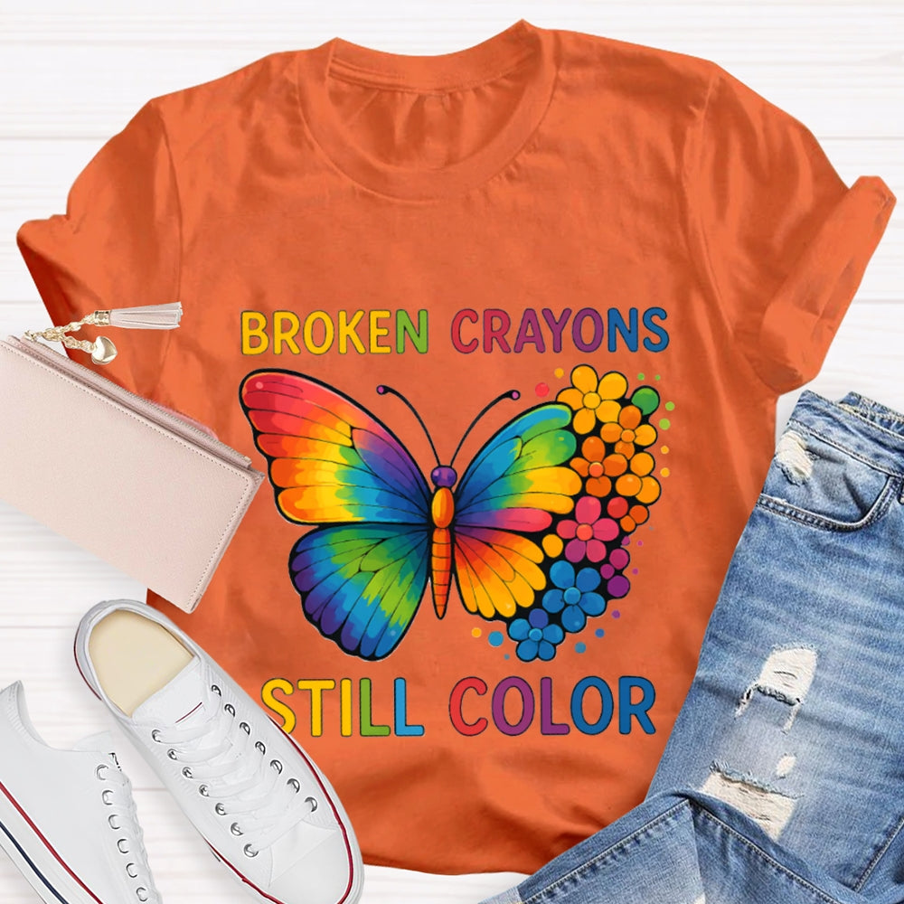 Broken Crayons Still Color Colorful Butterfly T-shirt