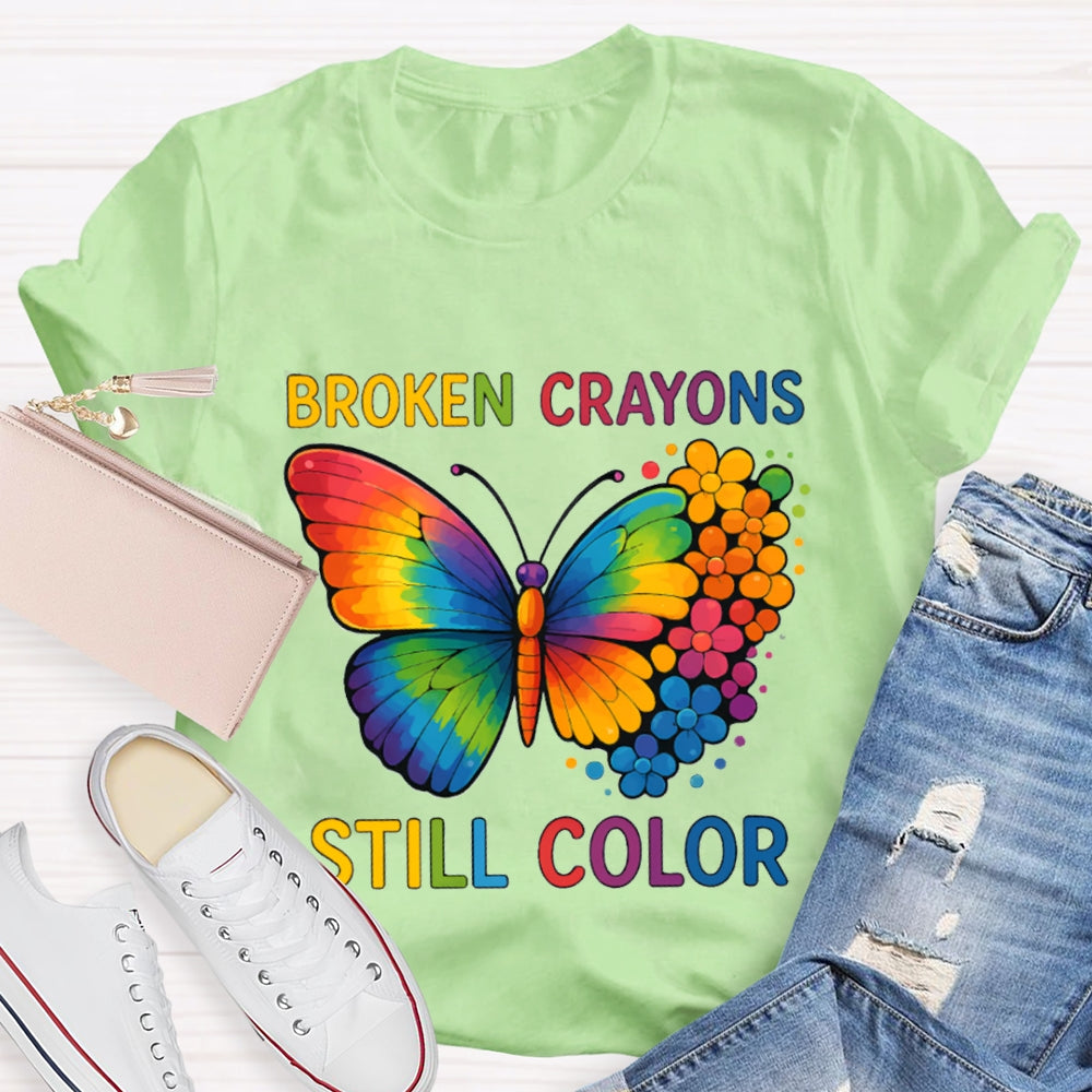 Broken Crayons Still Color Colorful Butterfly T-shirt