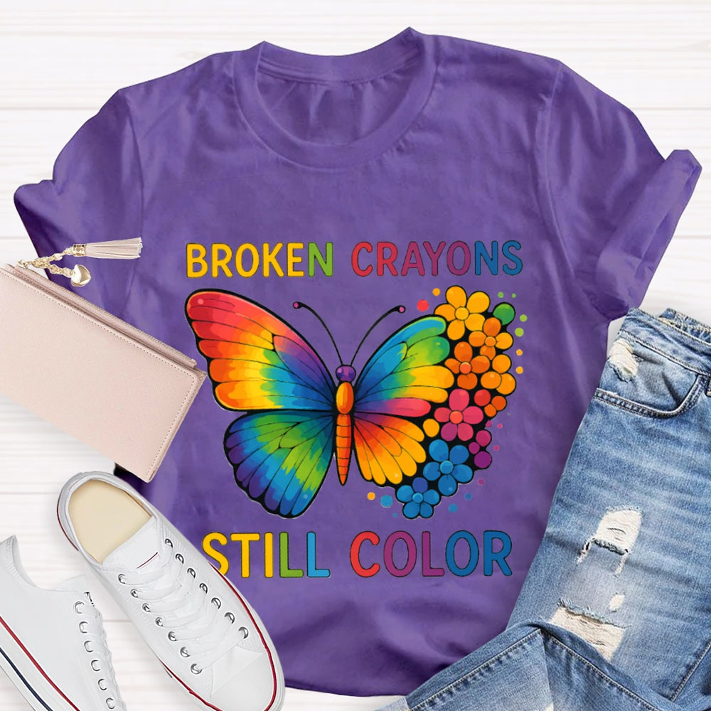 Broken Crayons Still Color Colorful Butterfly T-shirt
