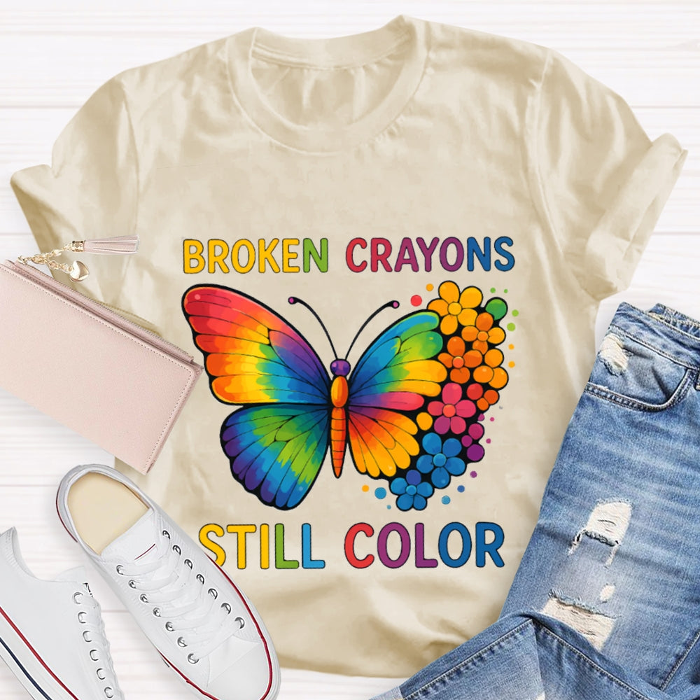 Broken Crayons Still Color Colorful Butterfly T-shirt