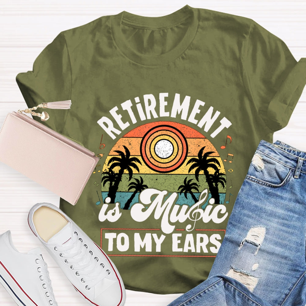 Retirement Is Music Teacher To My Ears T-shirt