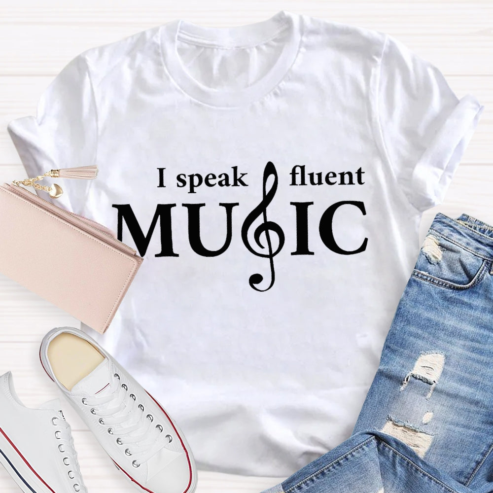 I Speak Fluent Music T-shirt