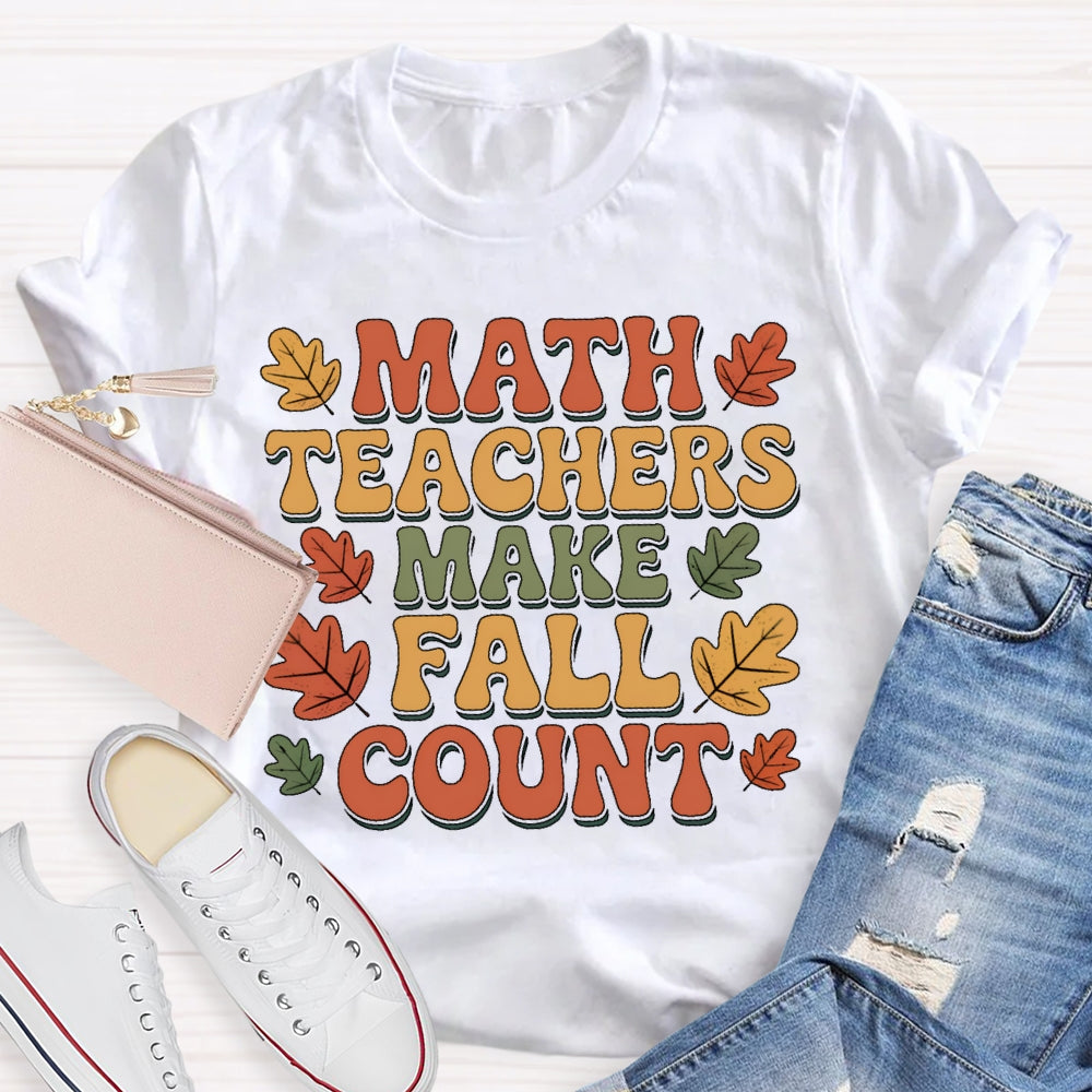 Math Teacher Make Fall Count T-shirt