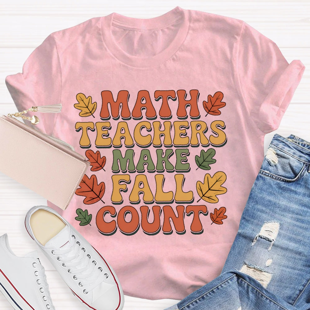 Math Teacher Make Fall Count T-shirt