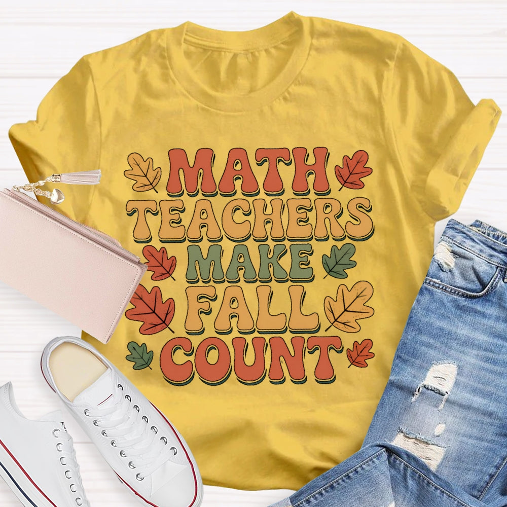 Math Teacher Make Fall Count T-shirt