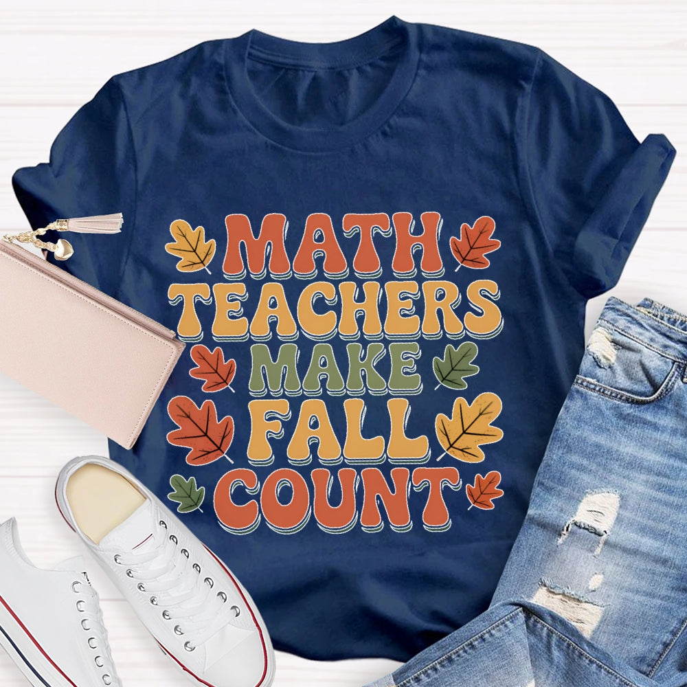 Math Teacher Make Fall Count T-shirt