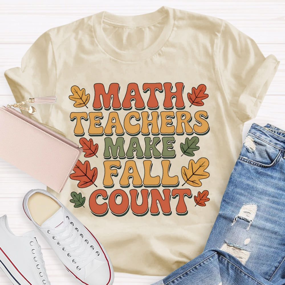 Math Teacher Make Fall Count T-shirt