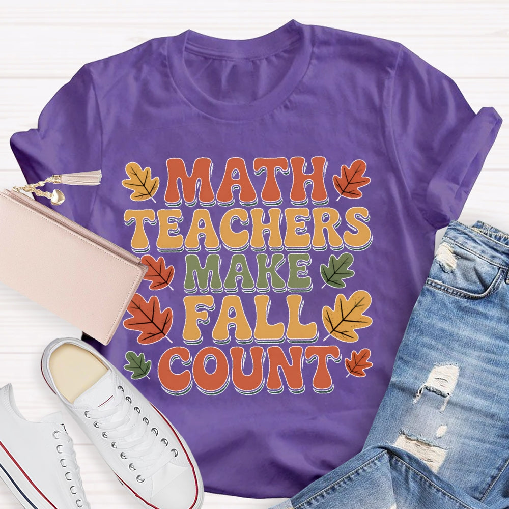 Math Teacher Make Fall Count T-shirt