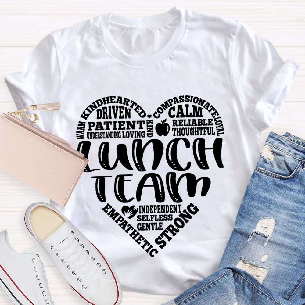 Lunch Team Warm Kind Hearted Driven Compassionate Loyal Calm Reliable T-shirt