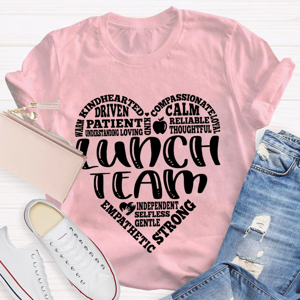Lunch Team Warm Kind Hearted Driven Compassionate Loyal Calm Reliable T-shirt