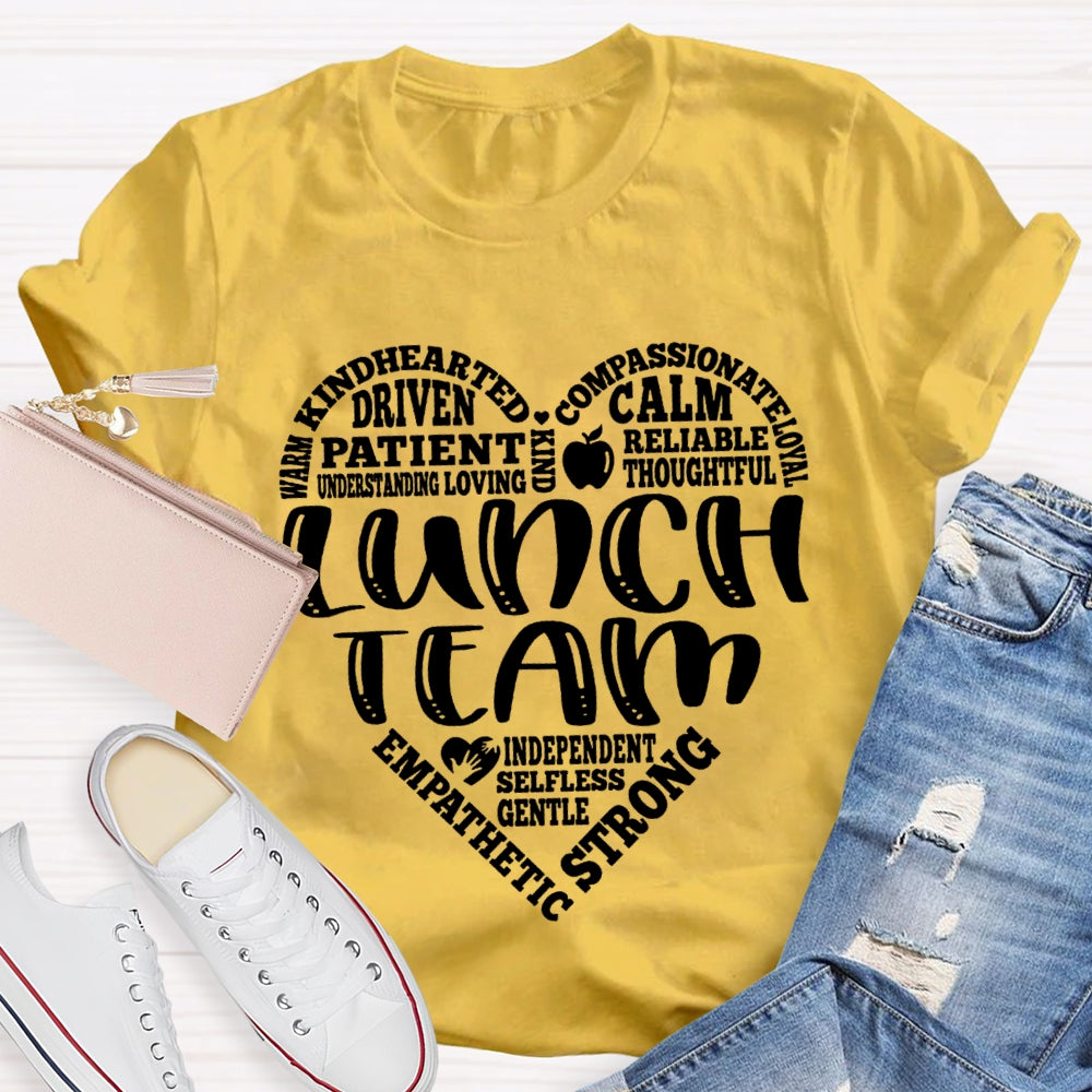 Lunch Team Warm Kind Hearted Driven Compassionate Loyal Calm Reliable T-shirt