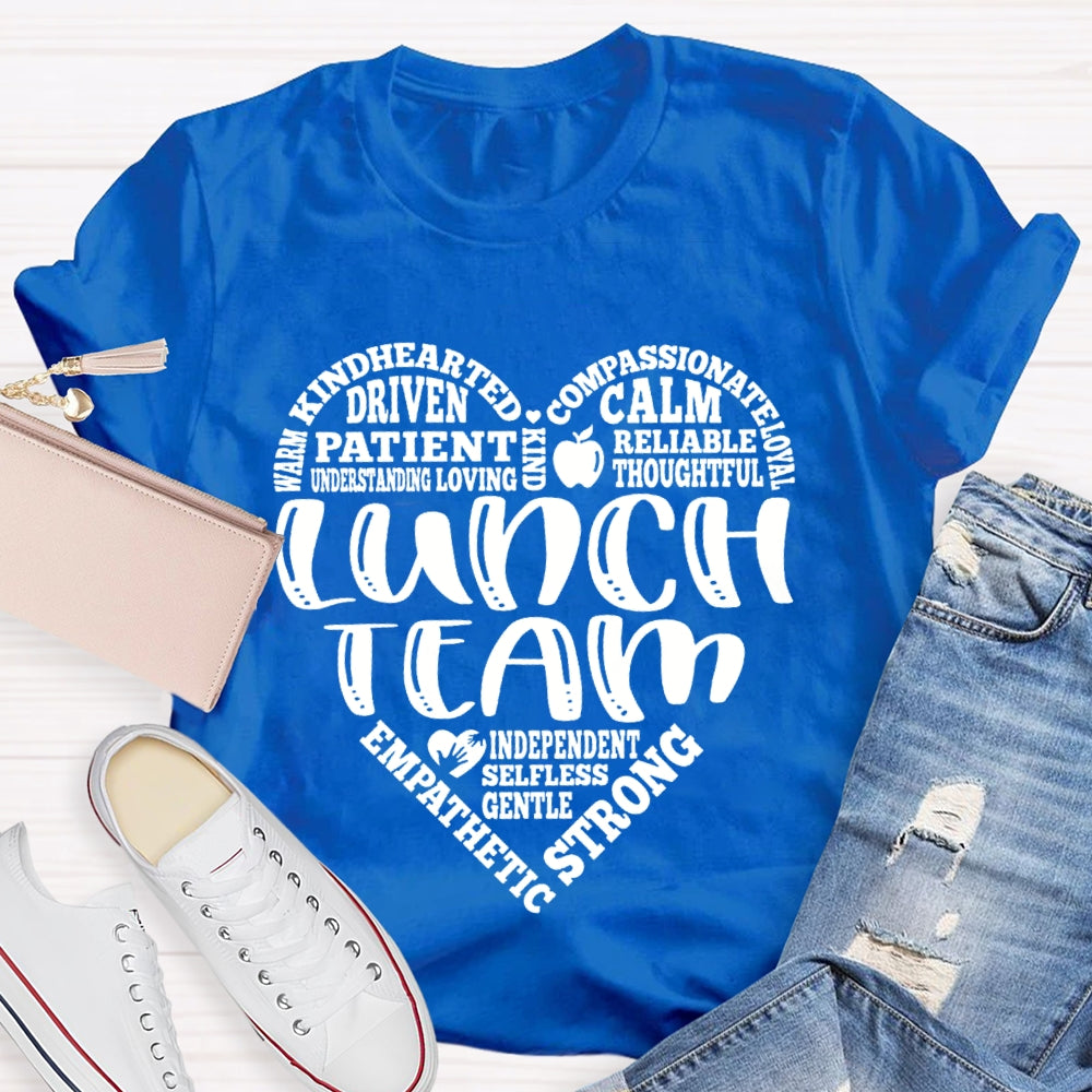 Lunch Team Warm Kind Hearted Driven Compassionate Loyal Calm Reliable T-shirt