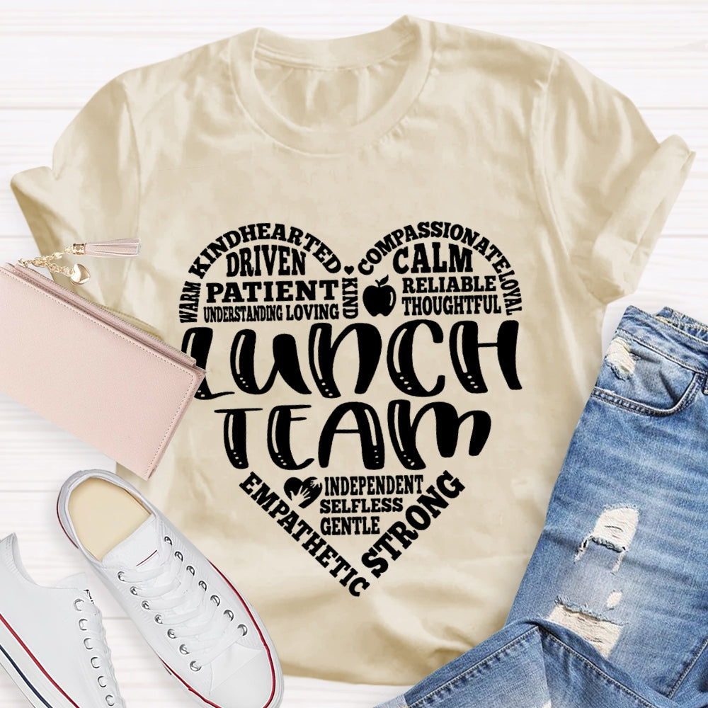 Lunch Team Warm Kind Hearted Driven Compassionate Loyal Calm Reliable T-shirt