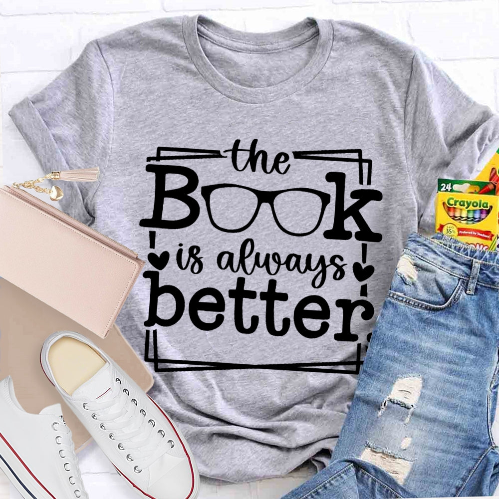 The Book Is Always Better T-shirt