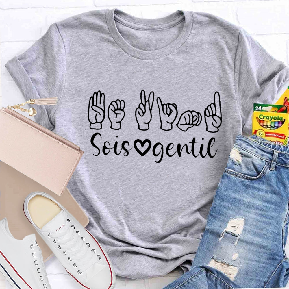 Sois Gentil French Teacher T-Shirt