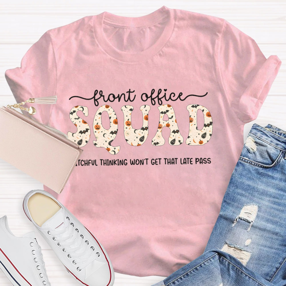 Front Office Squad Witchful Thinking Won'T Get That Late Pass T-shirt