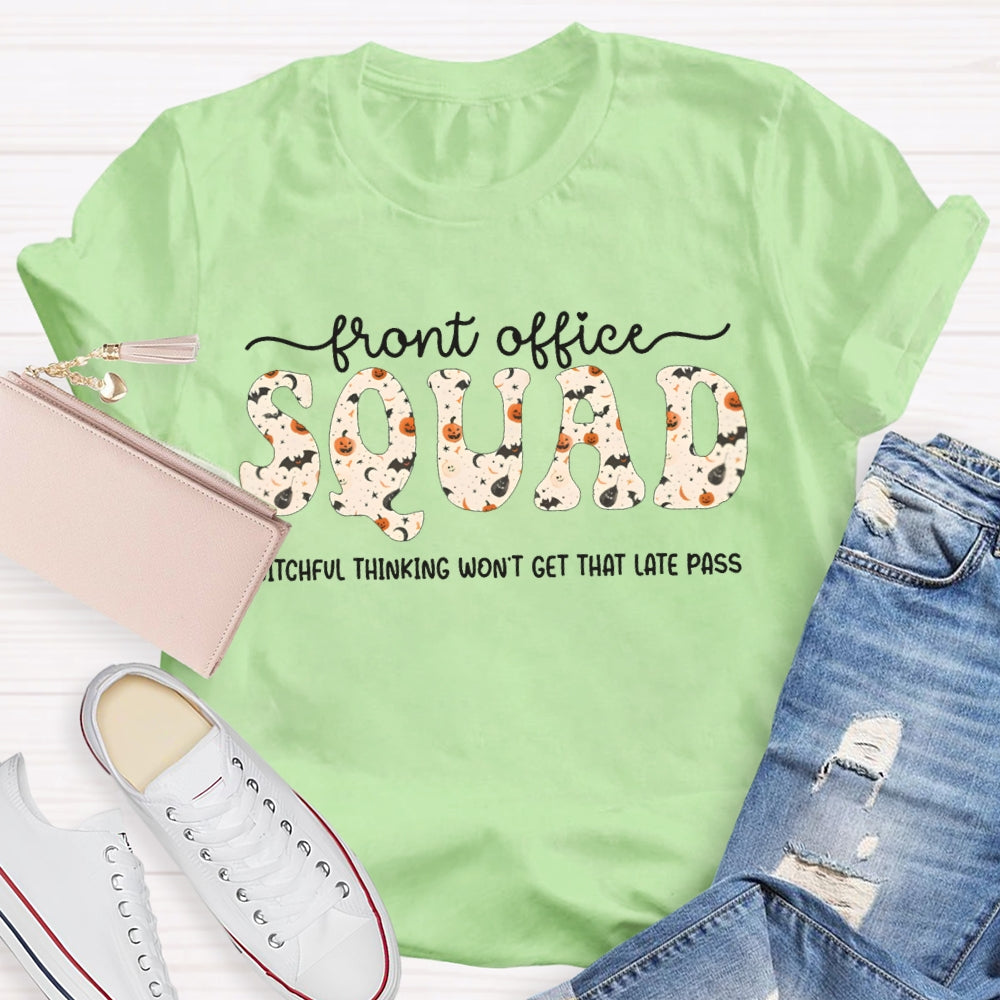 Front Office Squad Witchful Thinking Won'T Get That Late Pass T-shirt