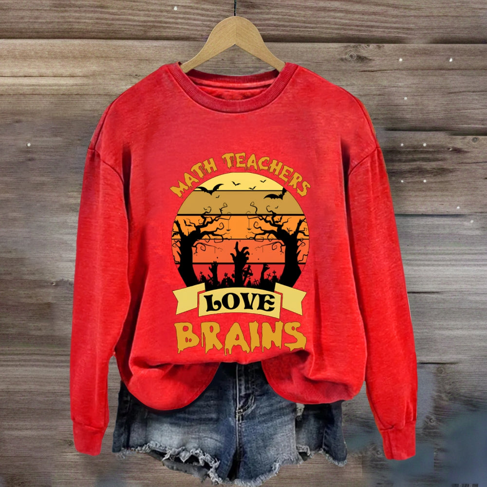 Math Teachers Love Brains Horror Atmosphere Halloween sweatshirt