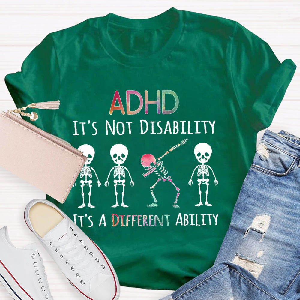 ADHD It's Not A Disability It's A Different Ability T-shirt