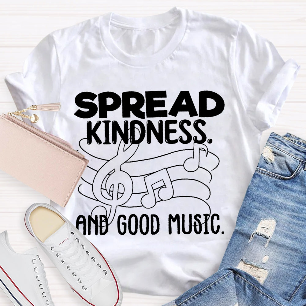 Spread Kindness And Good Music T-shirt