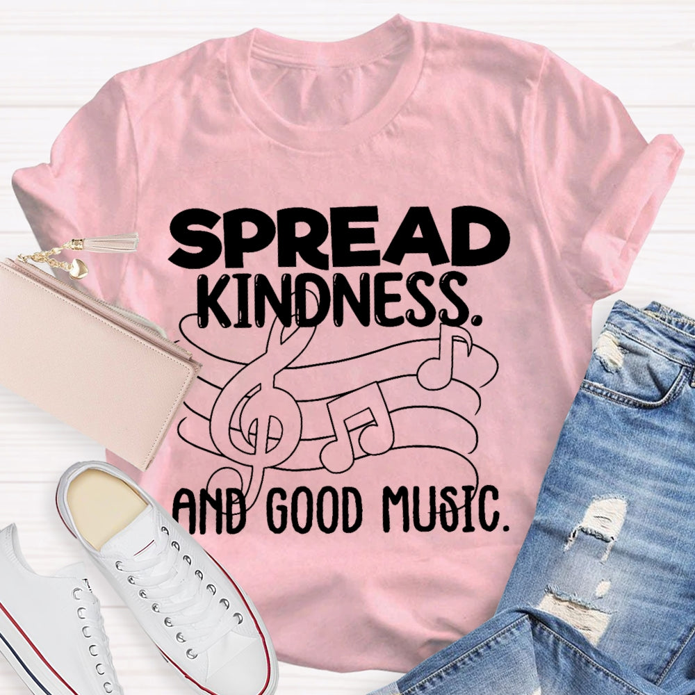 Spread Kindness And Good Music T-shirt