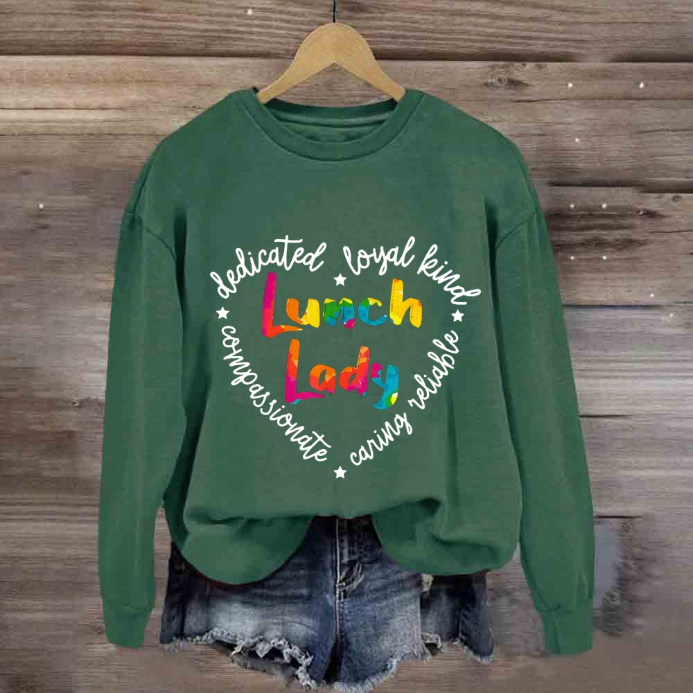 Lunch Lady Caring Reliable Sweatshirt