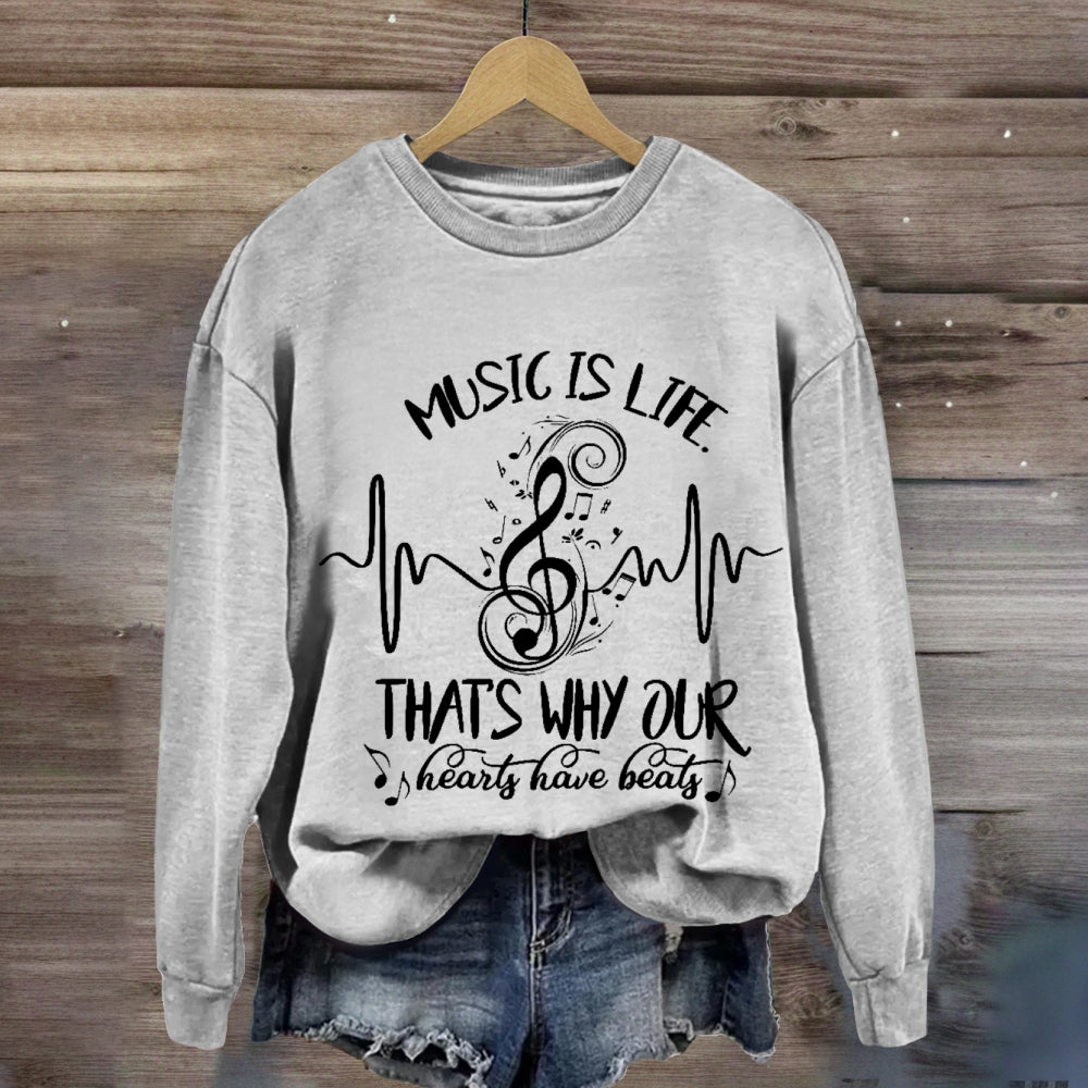 Music Is Life That's Why Our Hearts Have Beats Sweatshirt