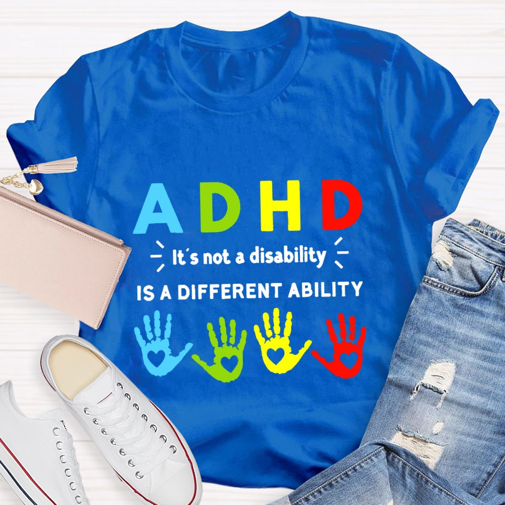 ADHAa It'S Not A Disability It'S A Different Ability T-shirt
