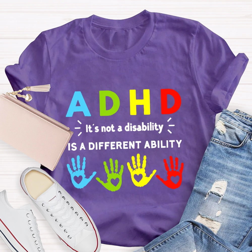 ADHAa It'S Not A Disability It'S A Different Ability T-shirt