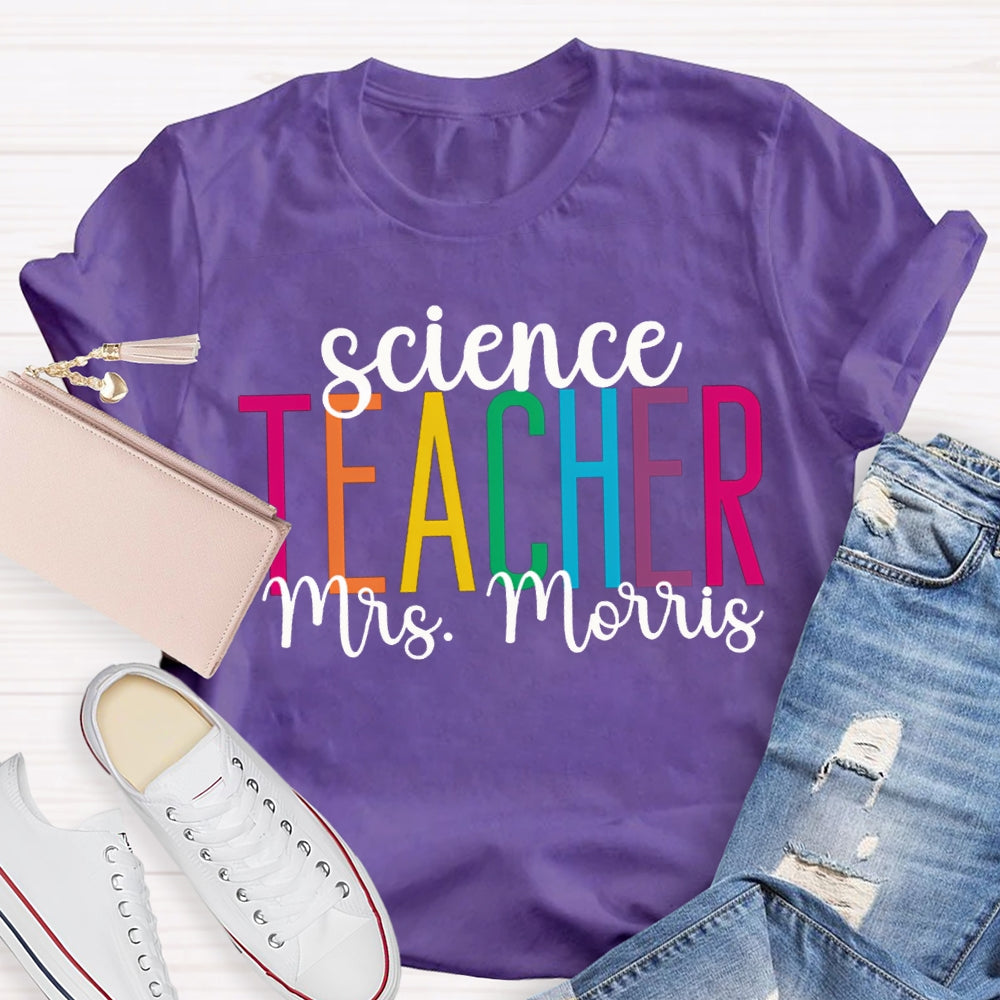 Personalized Name Science Teacher Color Fonts T-shirt