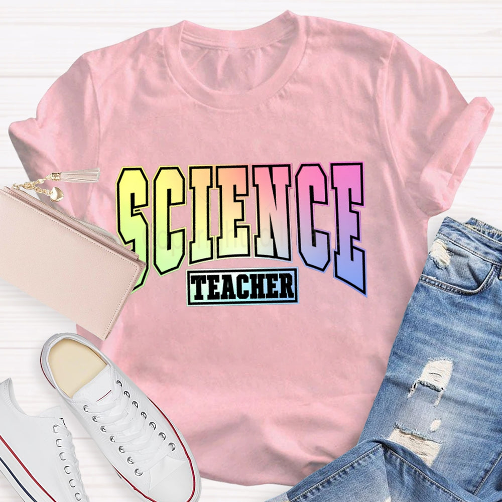 Science Teacher Colorful Gradient Font T-shirt