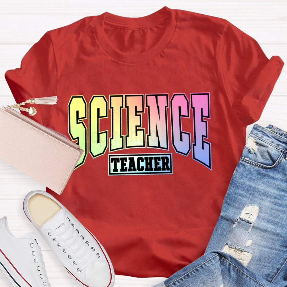 Science Teacher Colorful Gradient Font T-shirt