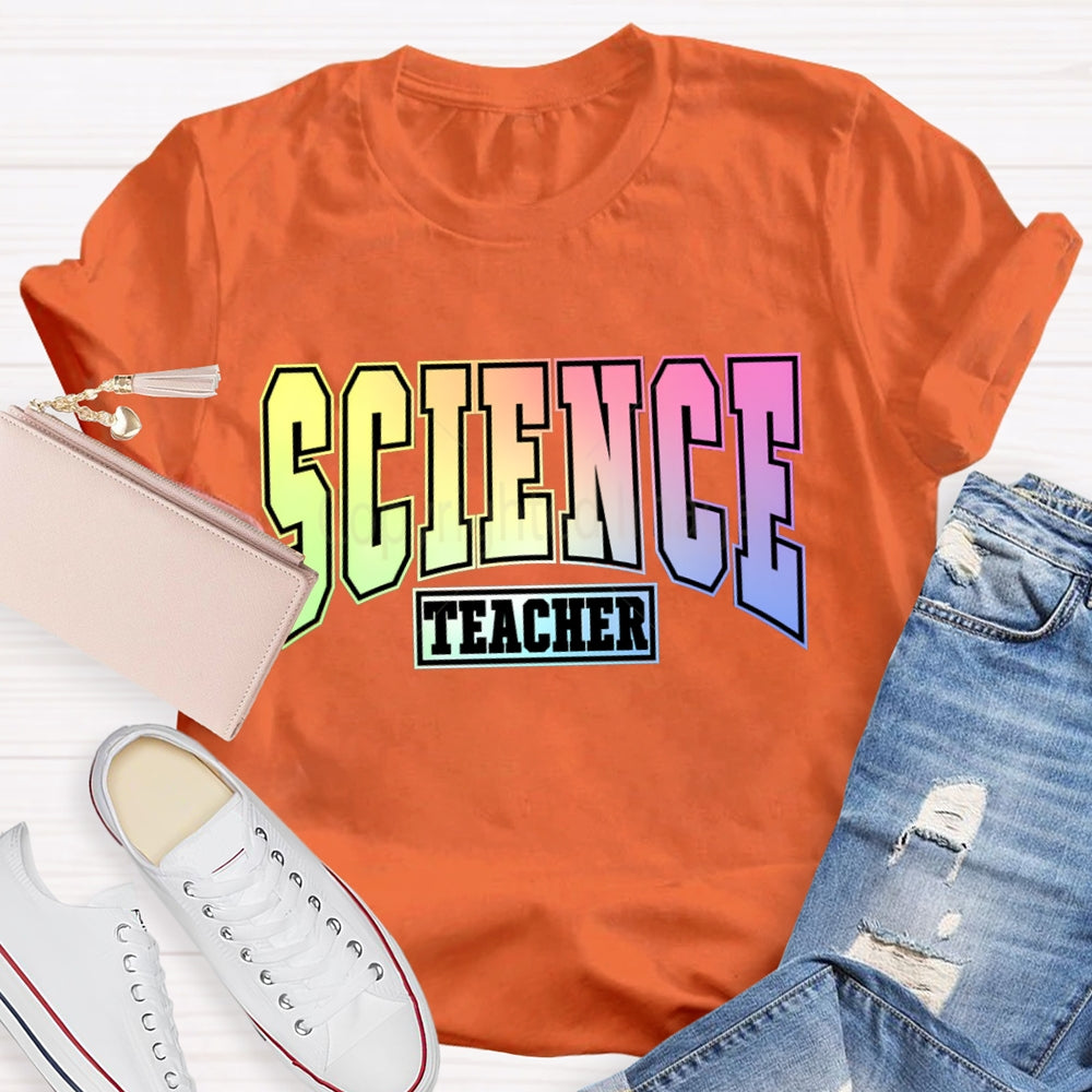 Science Teacher Colorful Gradient Font T-shirt