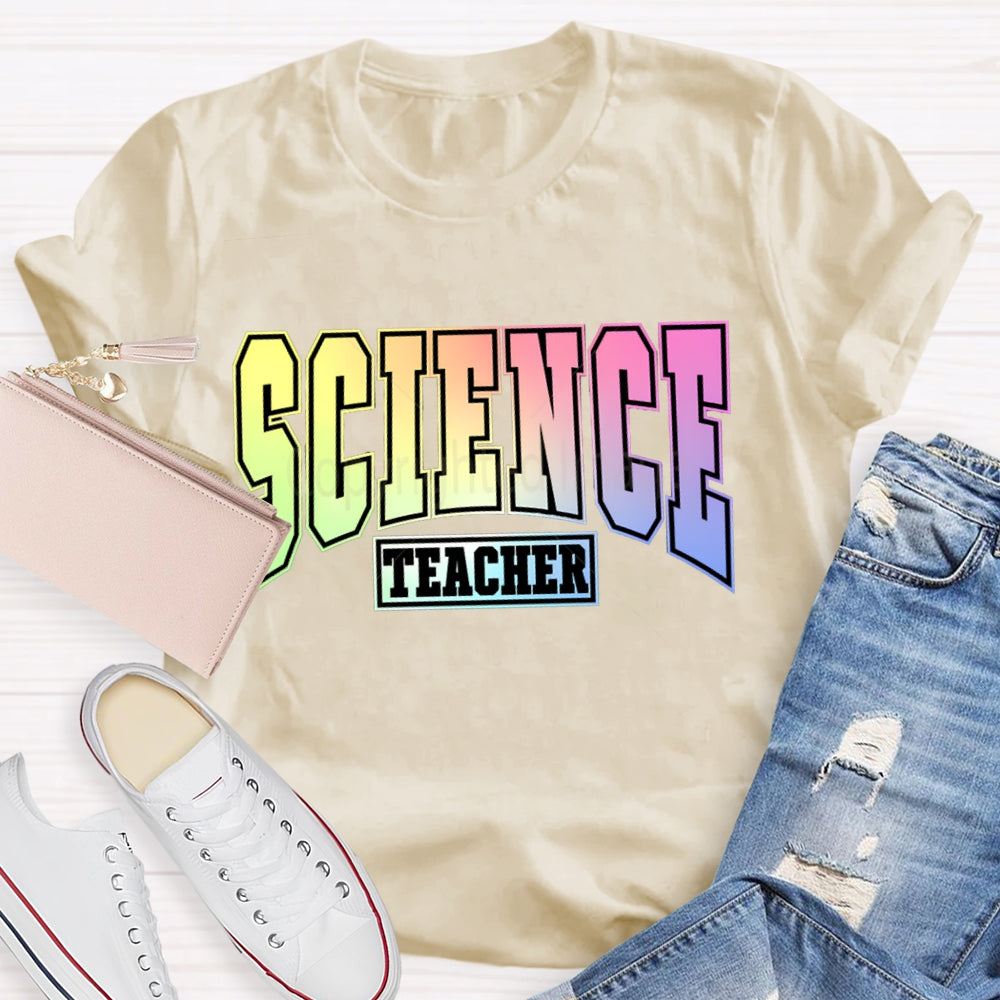 Science Teacher Colorful Gradient Font T-shirt