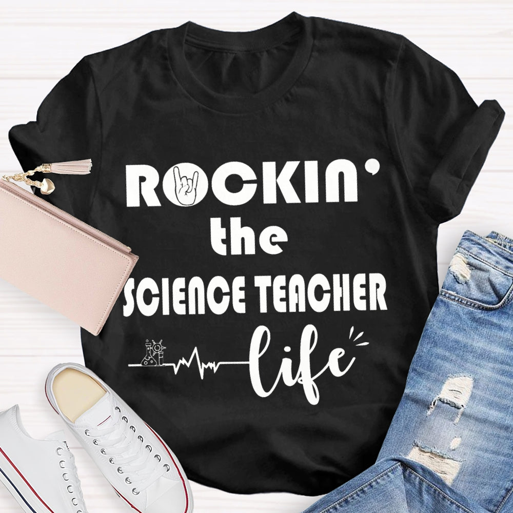 Rockin The Science Teacher Life T-shirt