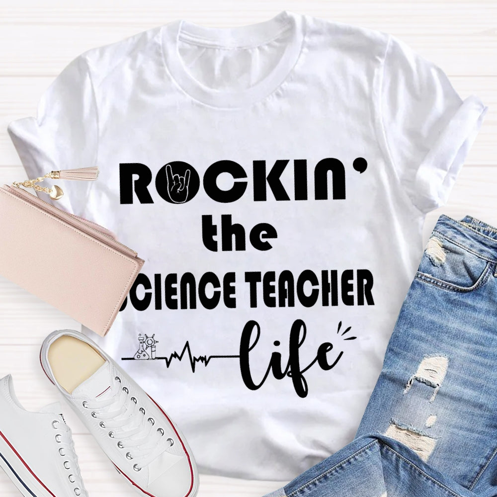 Rockin The Science Teacher Life T-shirt