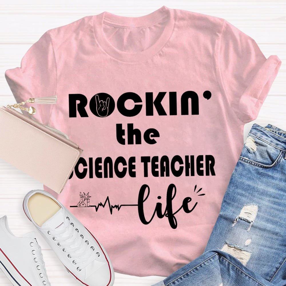Rockin The Science Teacher Life T-shirt