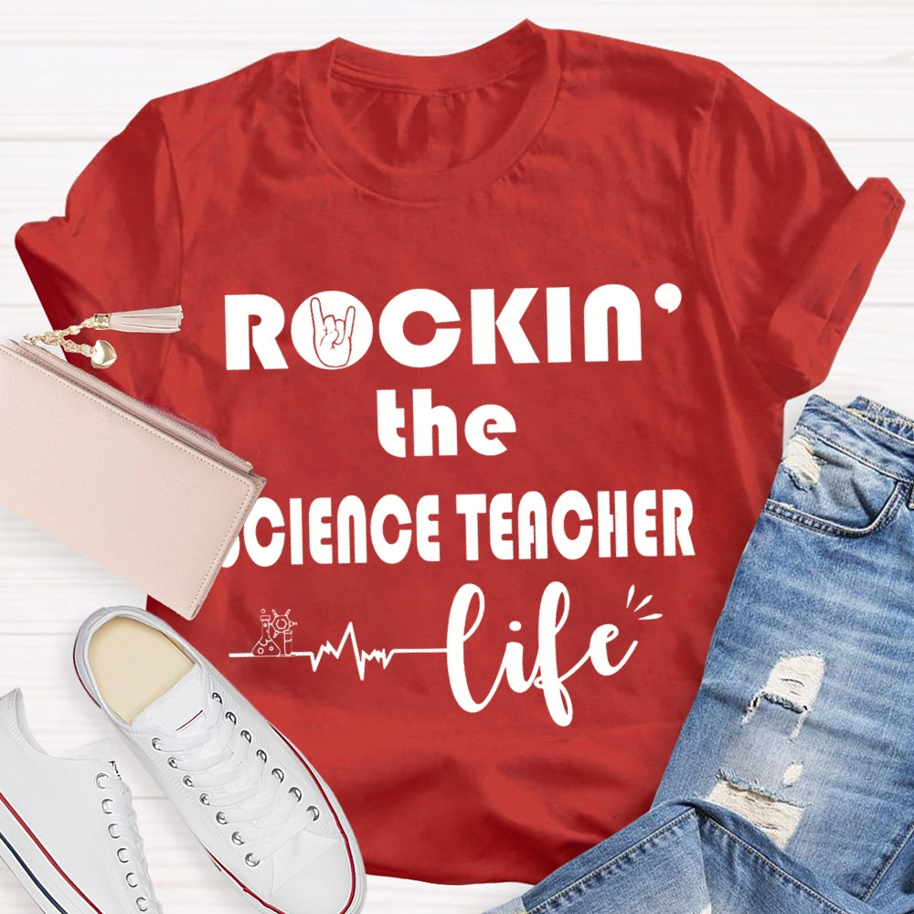 Rockin The Science Teacher Life T-shirt