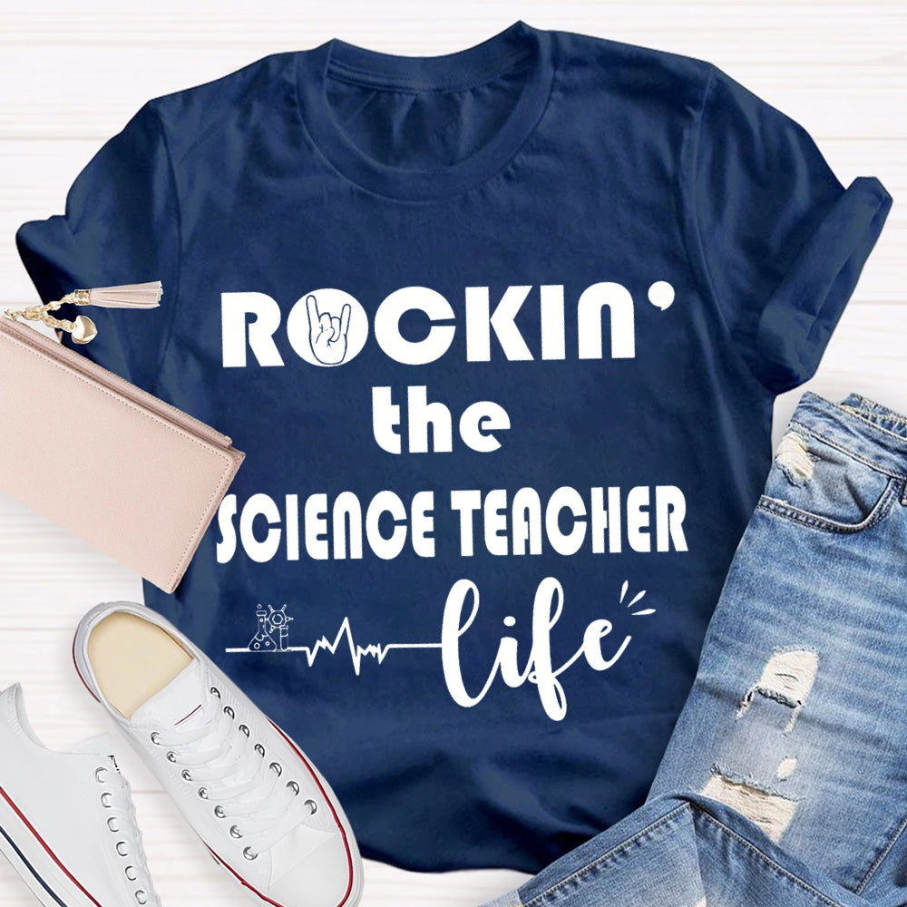 Rockin The Science Teacher Life T-shirt
