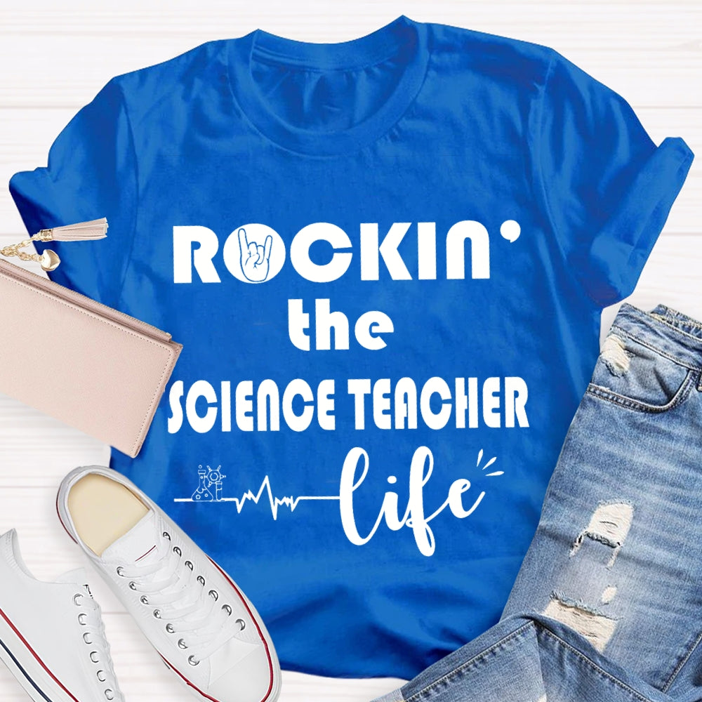 Rockin The Science Teacher Life T-shirt