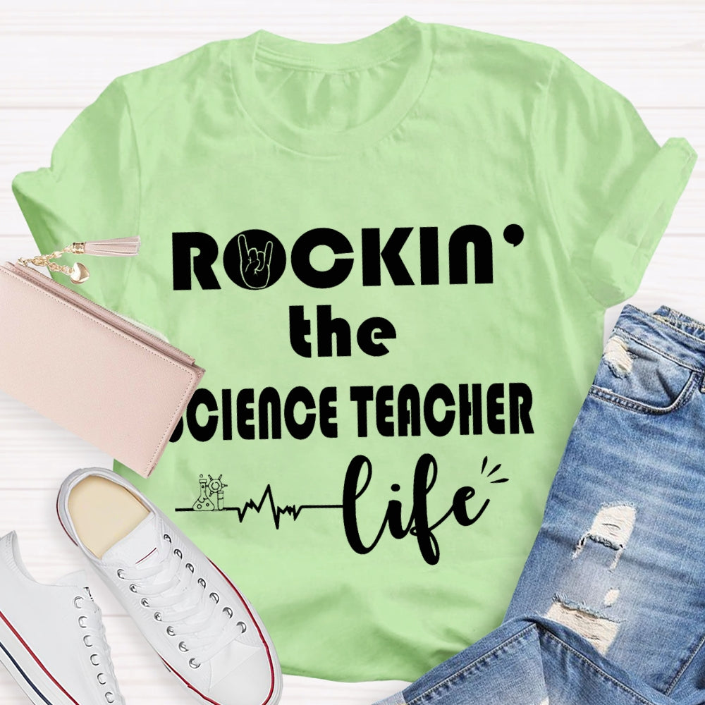 Rockin The Science Teacher Life T-shirt