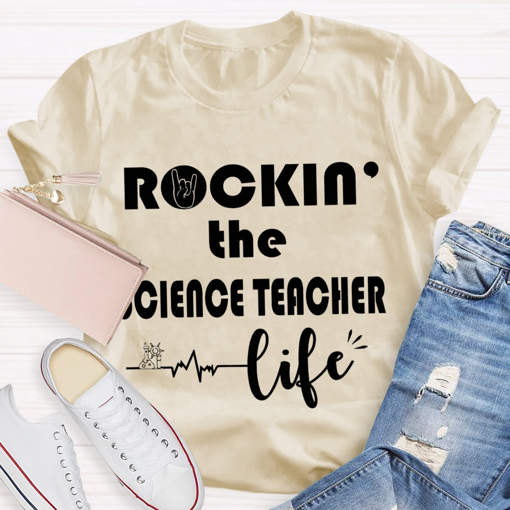 Rockin The Science Teacher Life T-shirt