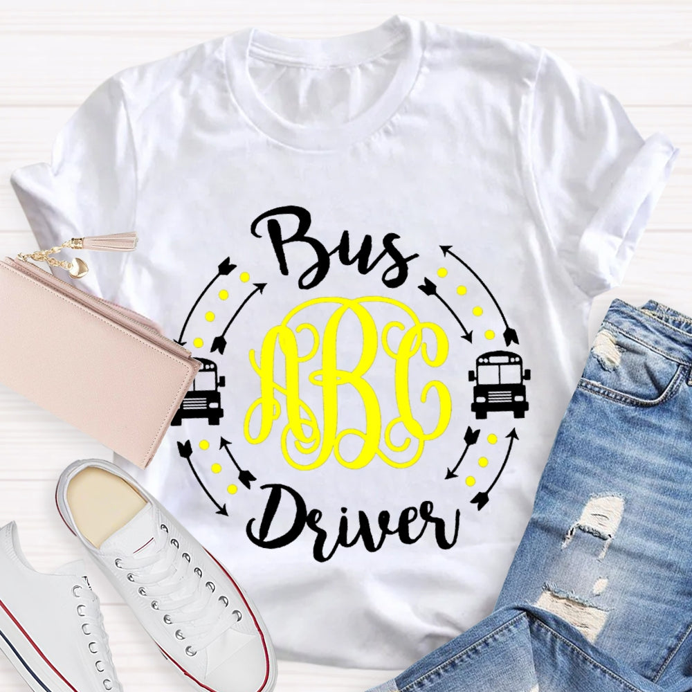 B Is For Bus Driver School Bus T-shirt