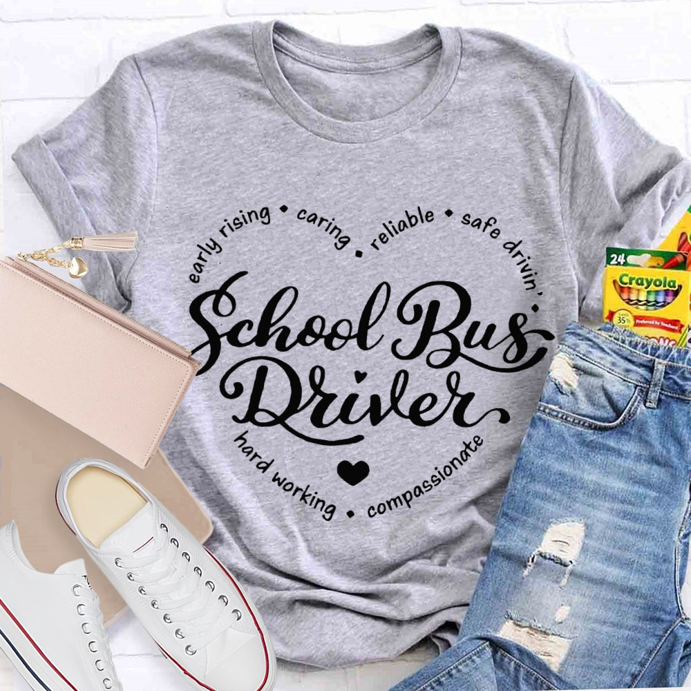 Best School Bus Early Rising Caring Reliable Safe Driving Hard Working T-shirt