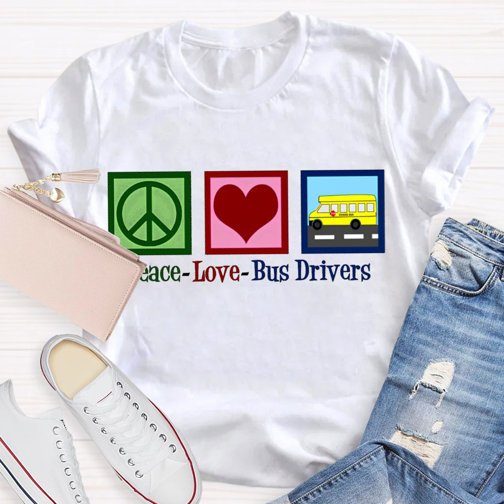 Peace Love Bus Drivers Color Fonts T-shirt