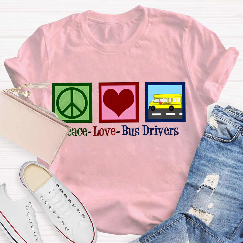 Peace Love Bus Drivers Color Fonts T-shirt
