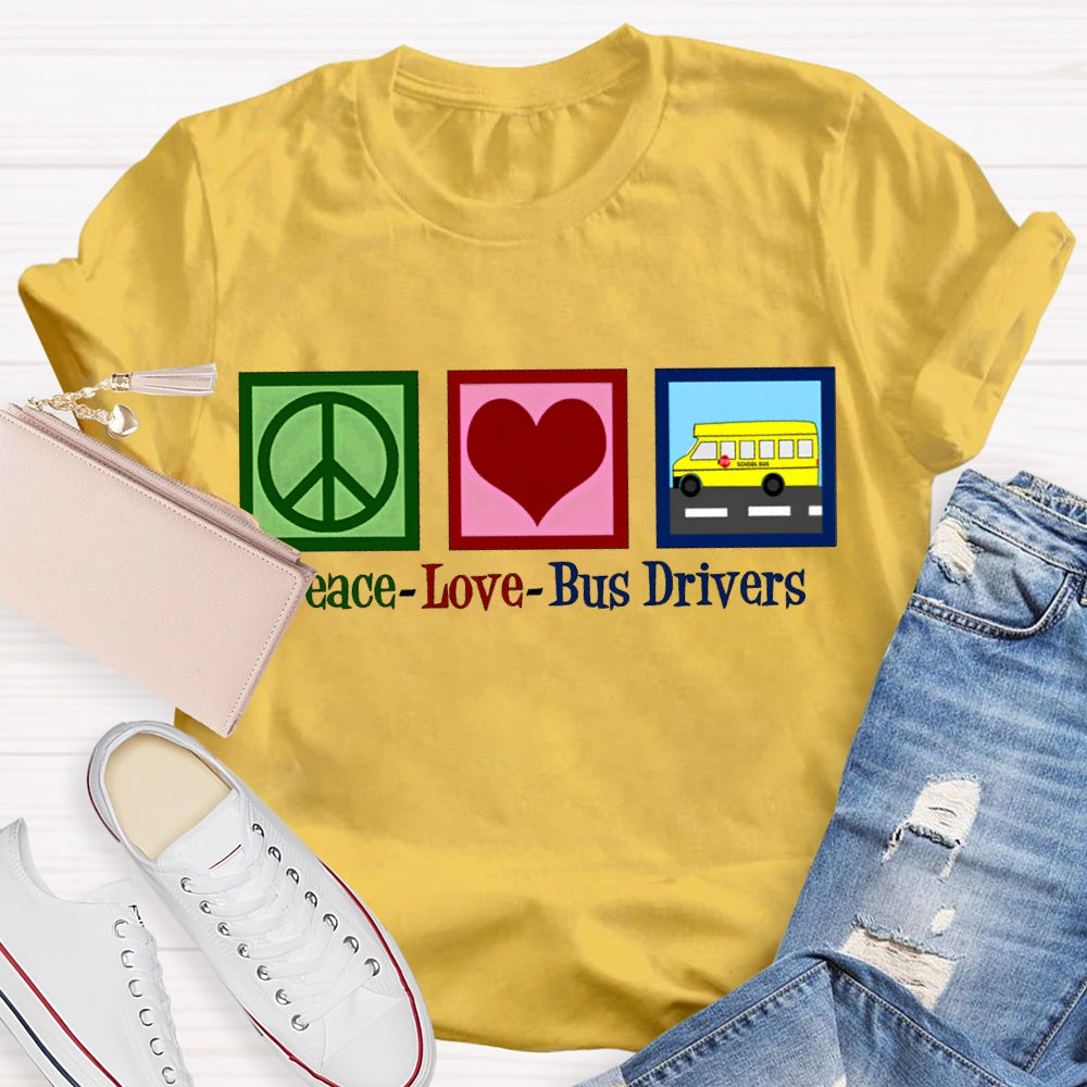 Peace Love Bus Drivers Color Fonts T-shirt