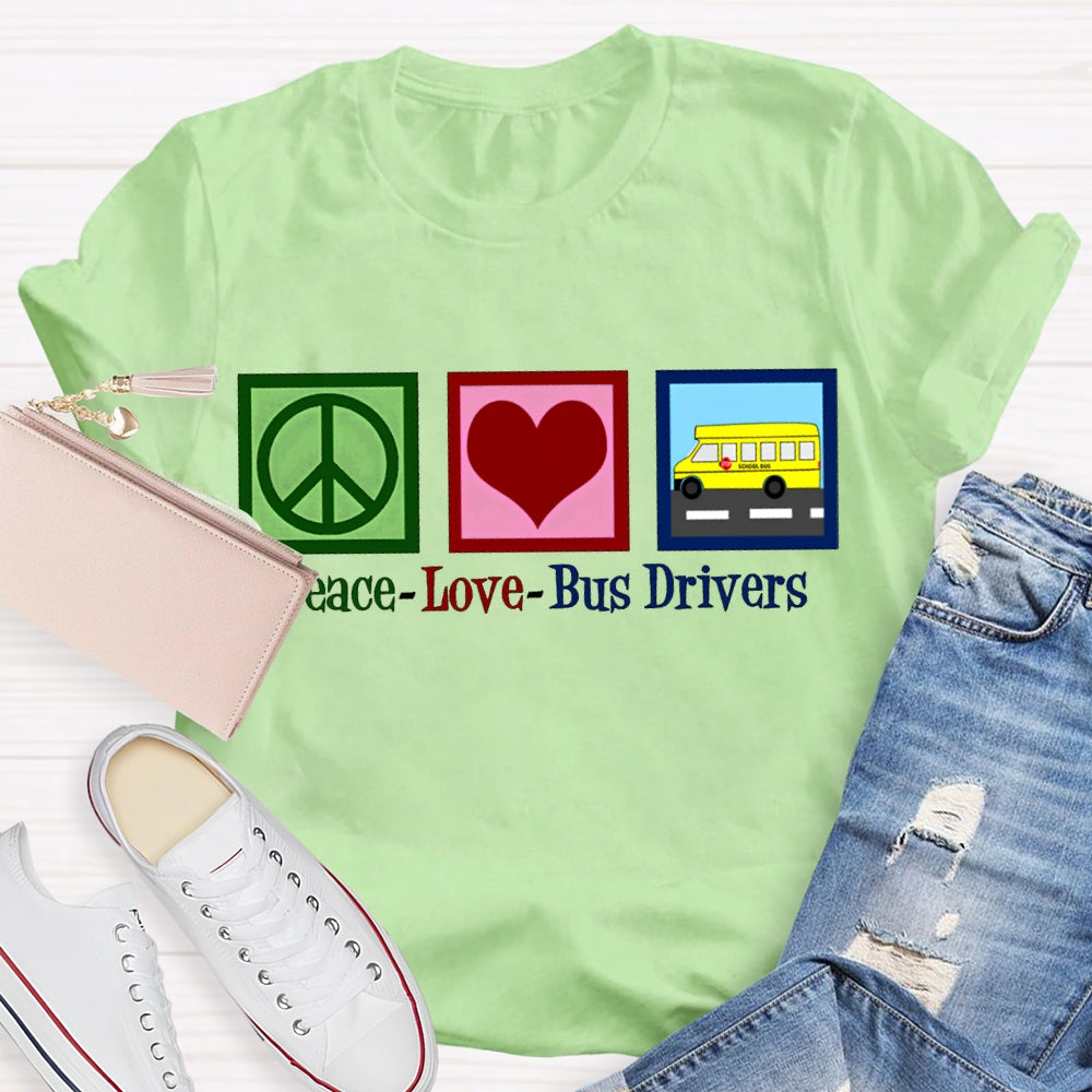 Peace Love Bus Drivers Color Fonts T-shirt