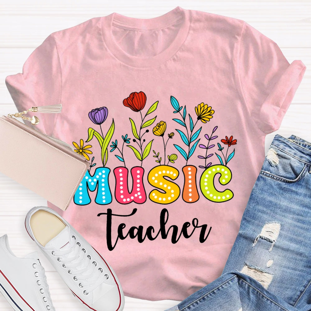 Music Teacher Colorful Fonts And Flowers T-shirt
